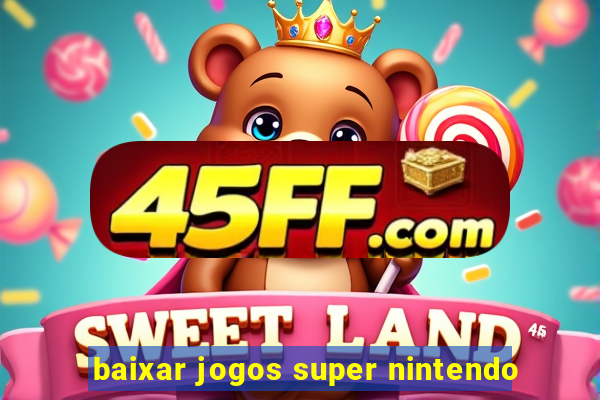 baixar jogos super nintendo